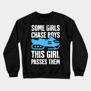 Some Girls Chase Boys - Funny Snowmobile Design Crewneck Sweatshirt